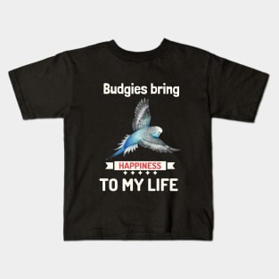 Budgies Bring Happiness To My Life Parakeet Mom Blue Bird Kids T-Shirt